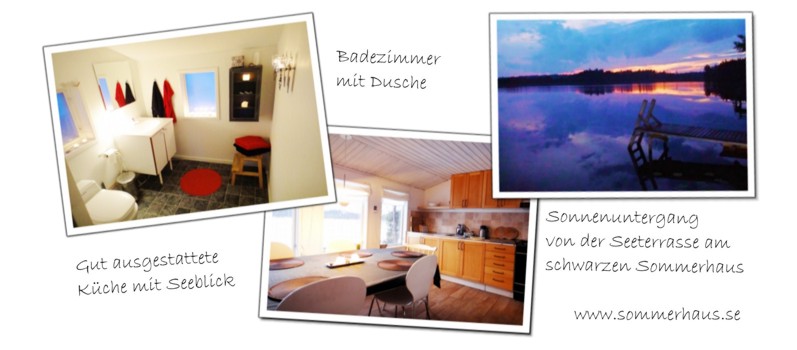 Mieten Sie unser schwarzes Ferienhaus in Schweden am See! - Die Bilder zeigen von links nach rechts: Badezimmer, Küche und den Seeblick von der Seeterrasse.